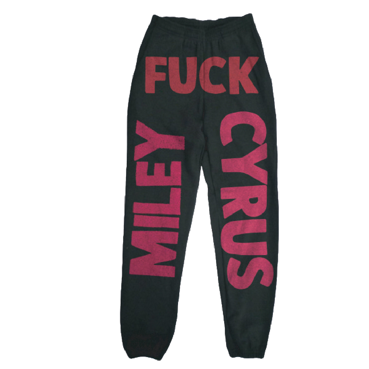 Fuck Miley Cyrus Sweatpants